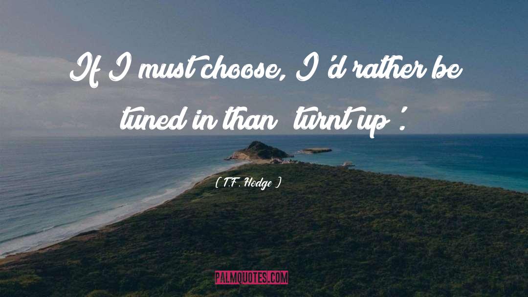 Superficiality quotes by T.F. Hodge