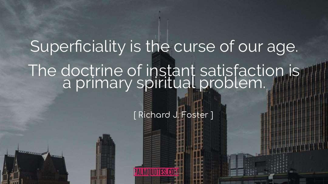 Superficiality quotes by Richard J. Foster