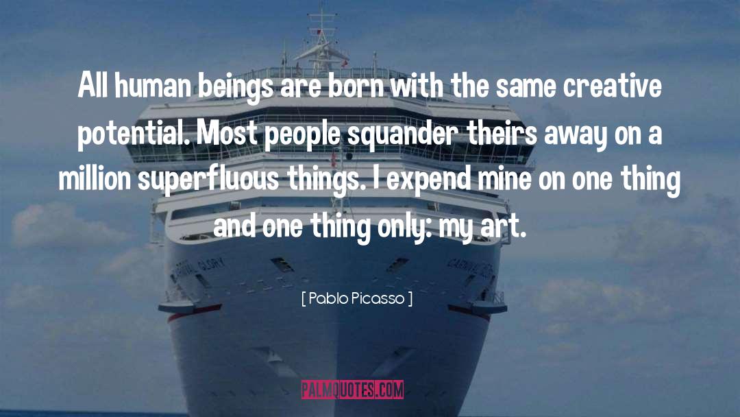 Superfluous quotes by Pablo Picasso