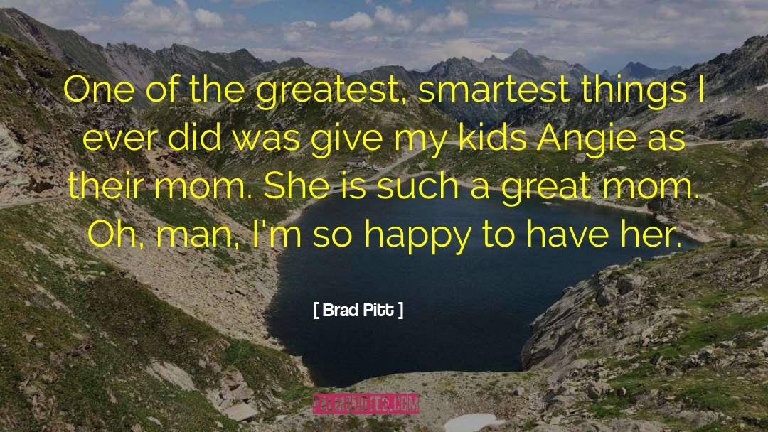 Superhero Mom quotes by Brad Pitt