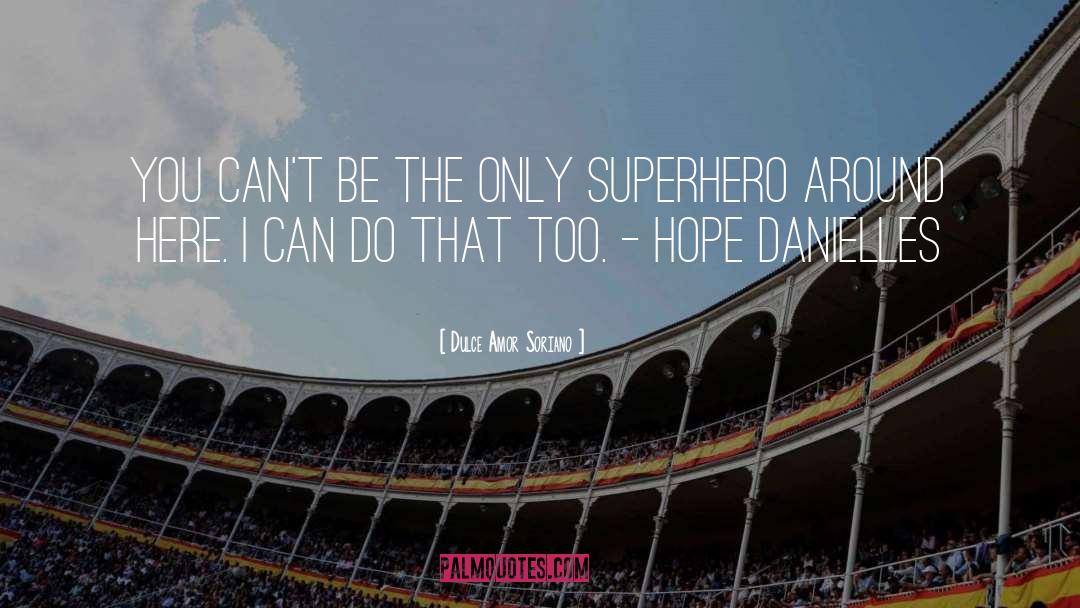 Superhero Motivational quotes by Dulce Amor Soriano