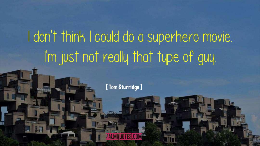 Superhero quotes by Tom Sturridge