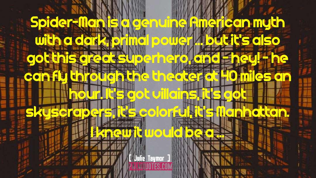 Superhero quotes by Julie Taymor