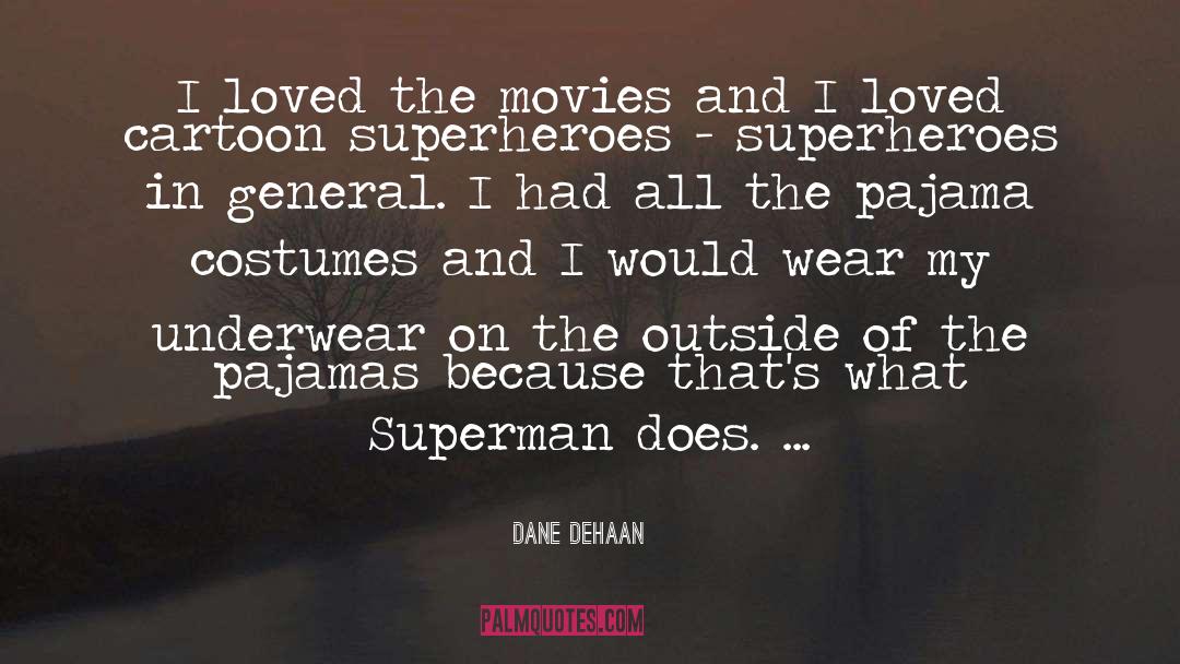 Superheroes quotes by Dane DeHaan