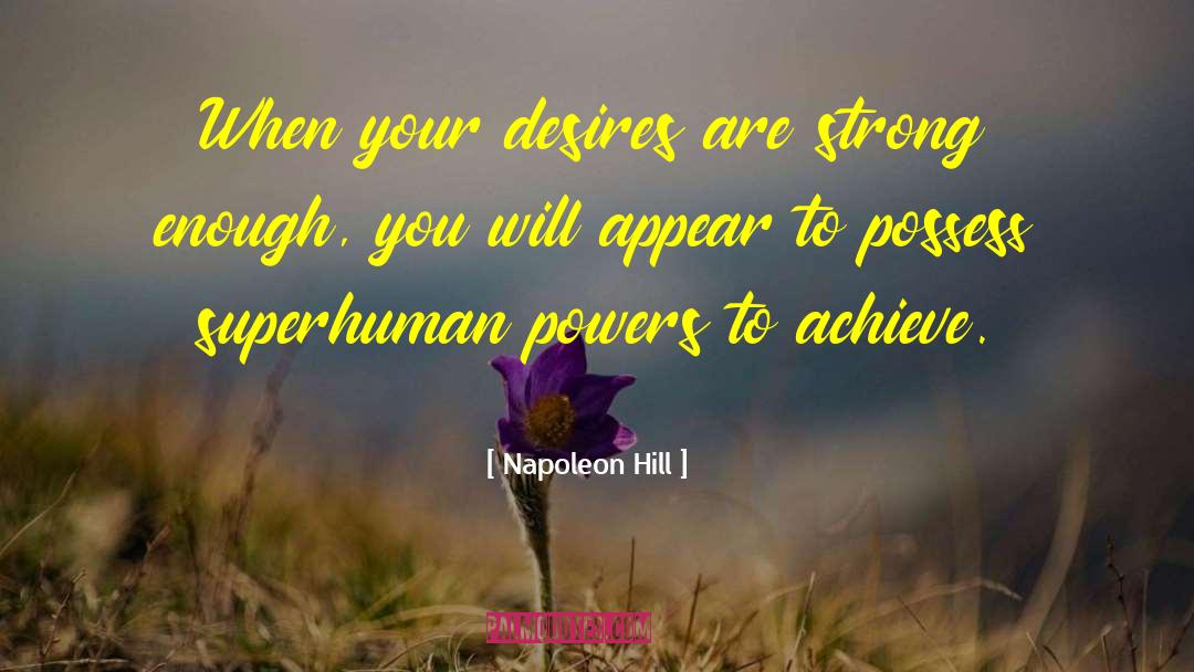 Superhuman Powers quotes by Napoleon Hill