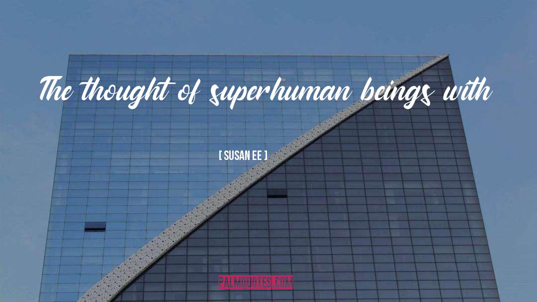 Superhuman quotes by Susan Ee