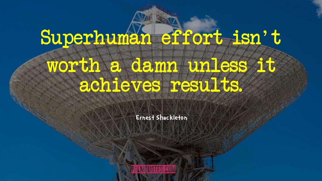 Superhuman quotes by Ernest Shackleton