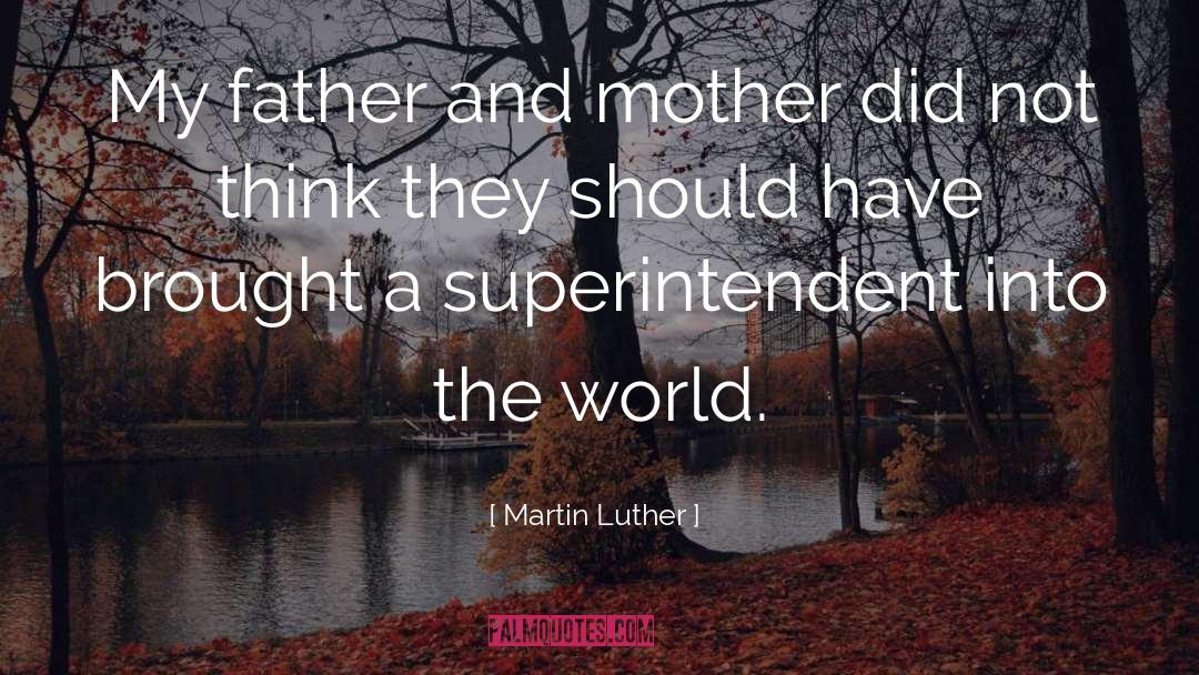 Superintendent quotes by Martin Luther