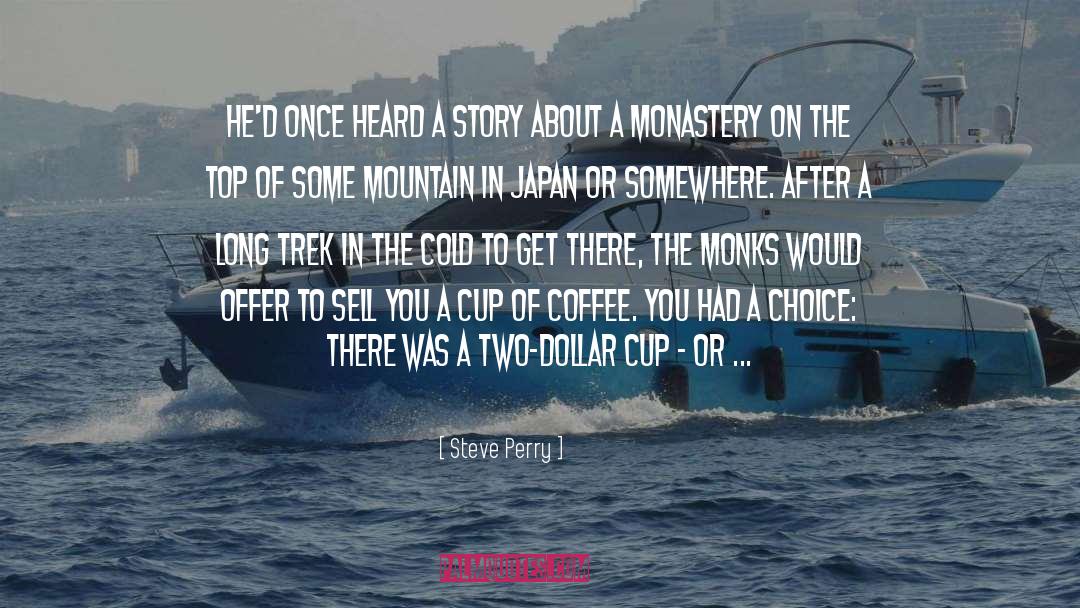 Superior Cups Of Coffee quotes by Steve Perry