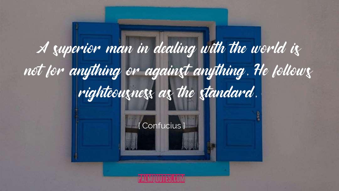 Superior Man quotes by Confucius