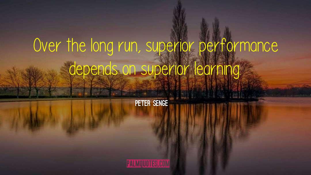 Superior Performance quotes by Peter Senge
