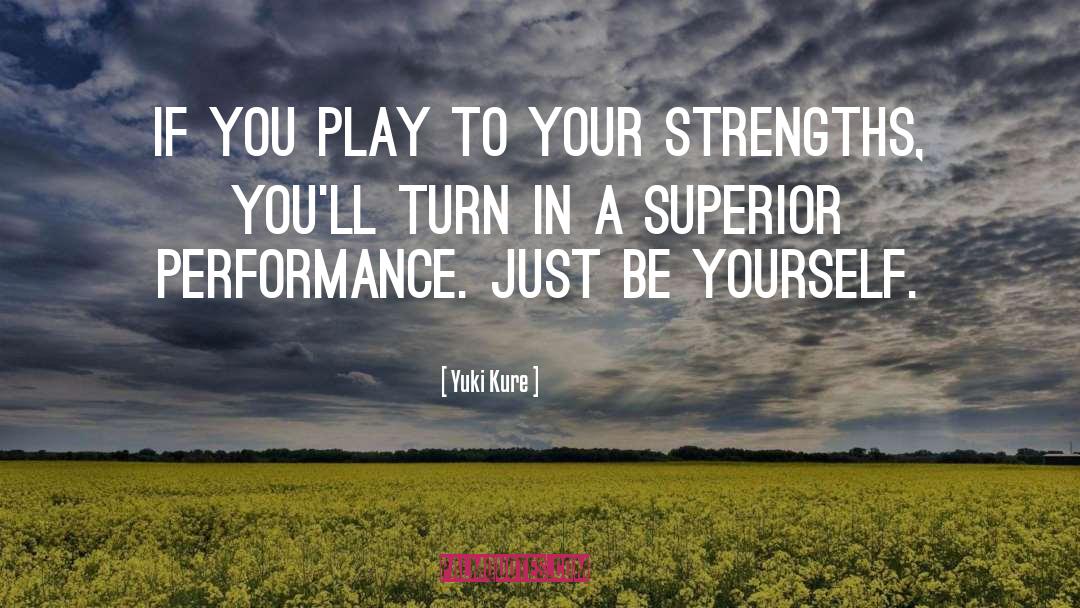 Superior Performance quotes by Yuki Kure