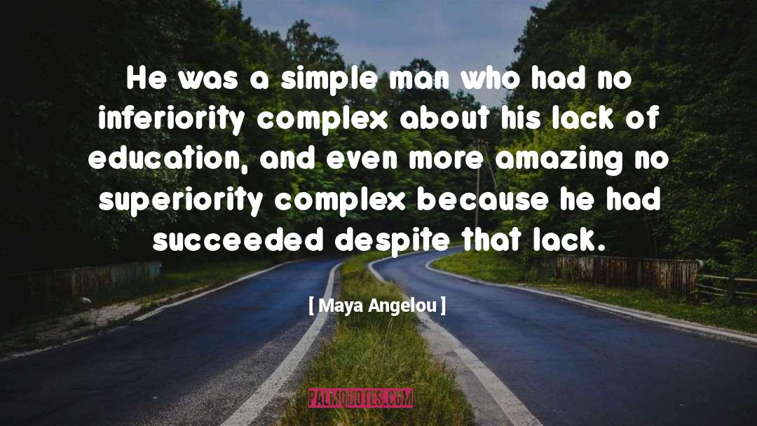 Superiority Complex quotes by Maya Angelou