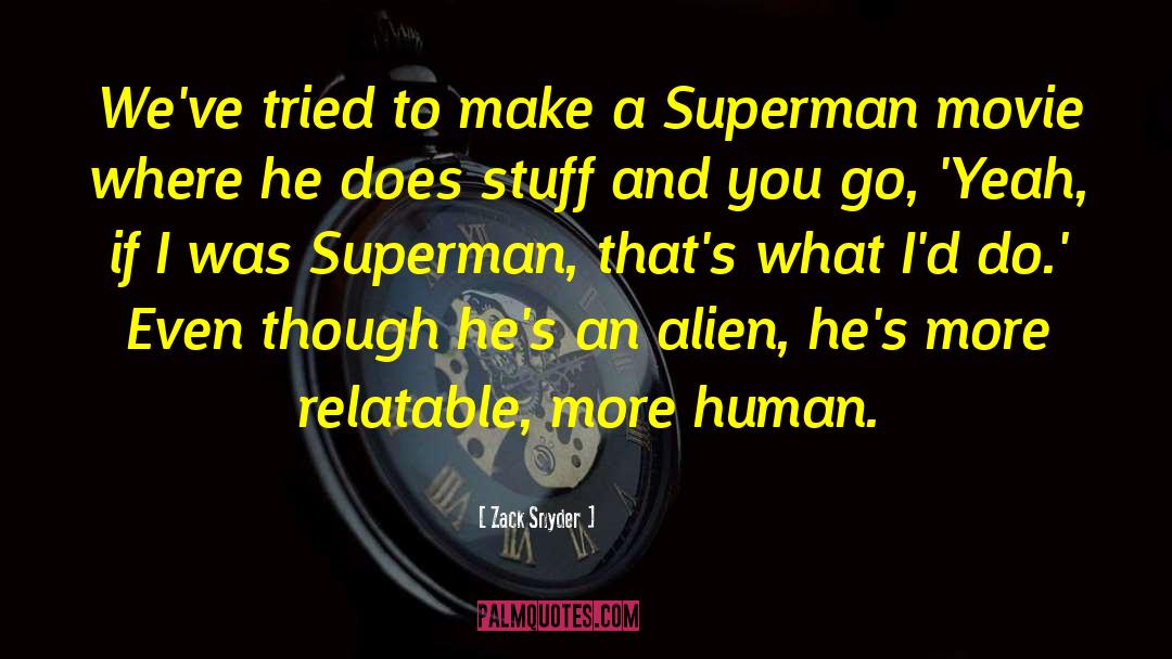 Superman Movie quotes by Zack Snyder