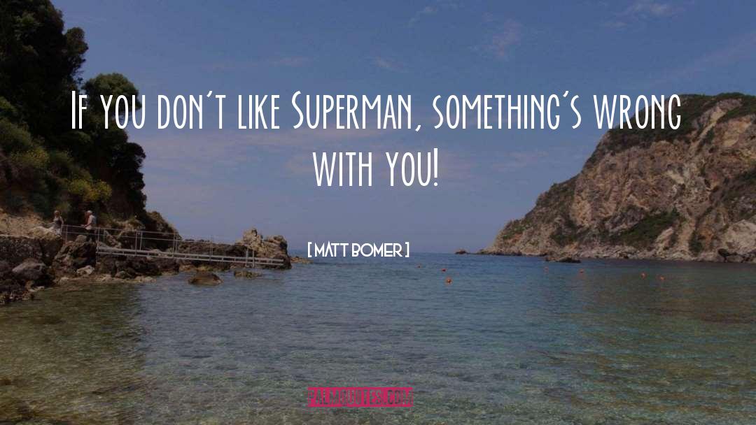 Superman quotes by Matt Bomer