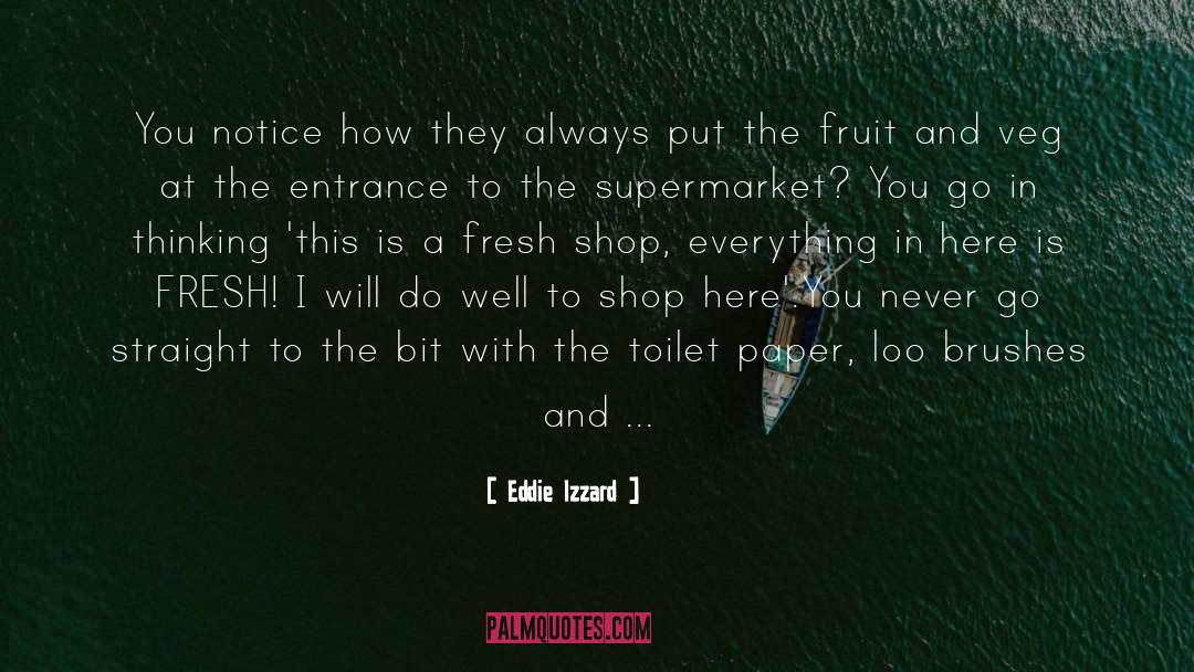 Supermarkets quotes by Eddie Izzard