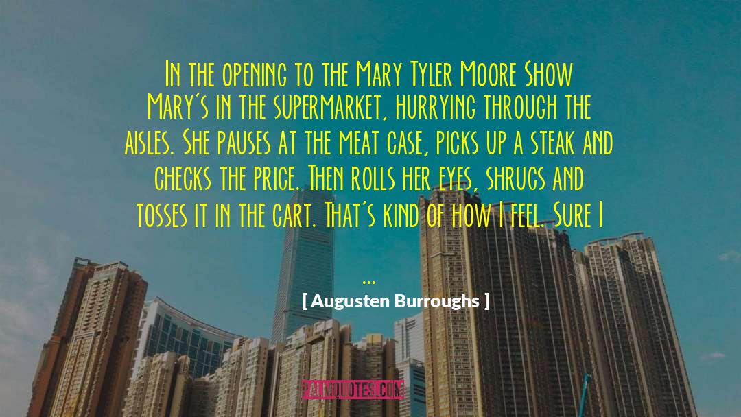 Supermarkets quotes by Augusten Burroughs