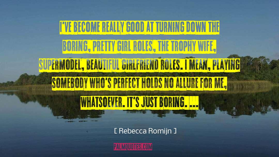 Supermodel quotes by Rebecca Romijn