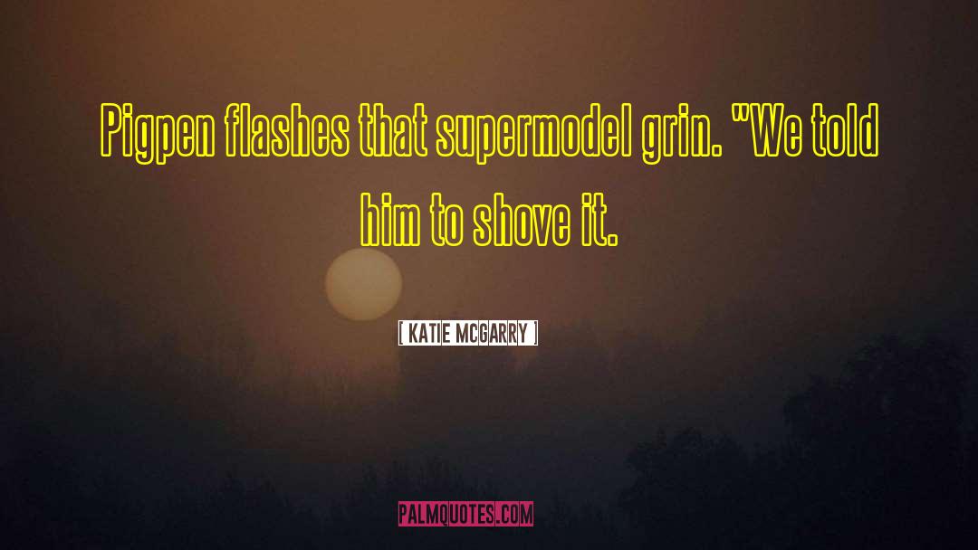 Supermodel quotes by Katie McGarry