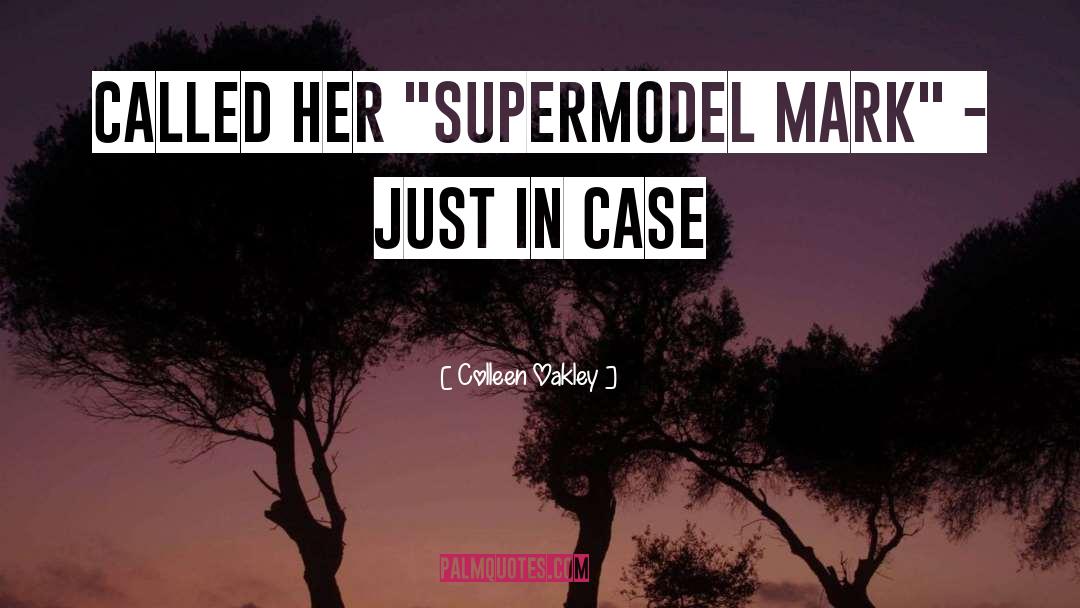 Supermodel quotes by Colleen Oakley