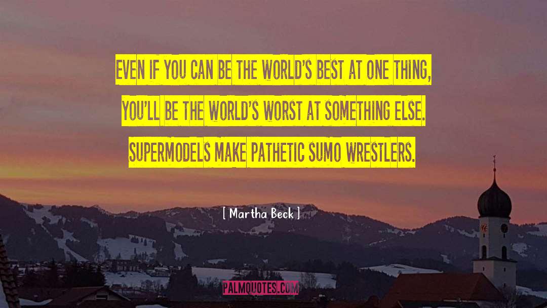 Supermodels quotes by Martha Beck