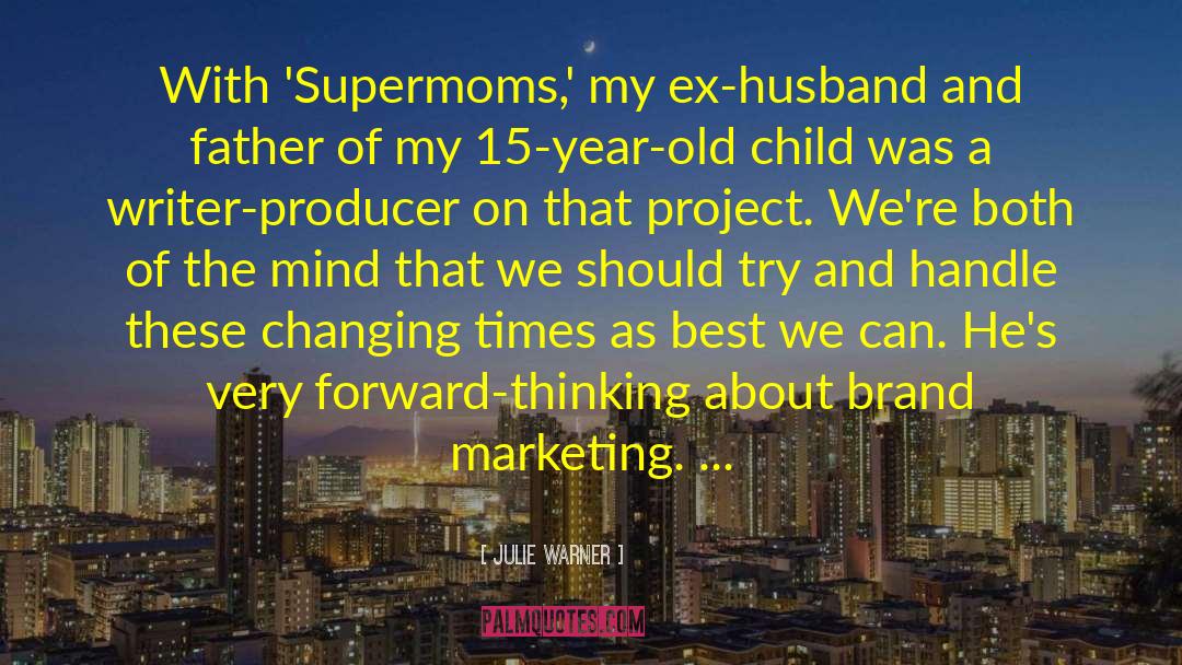 Supermoms Of Broward quotes by Julie Warner