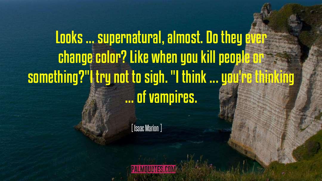 Supernatural Crime quotes by Isaac Marion