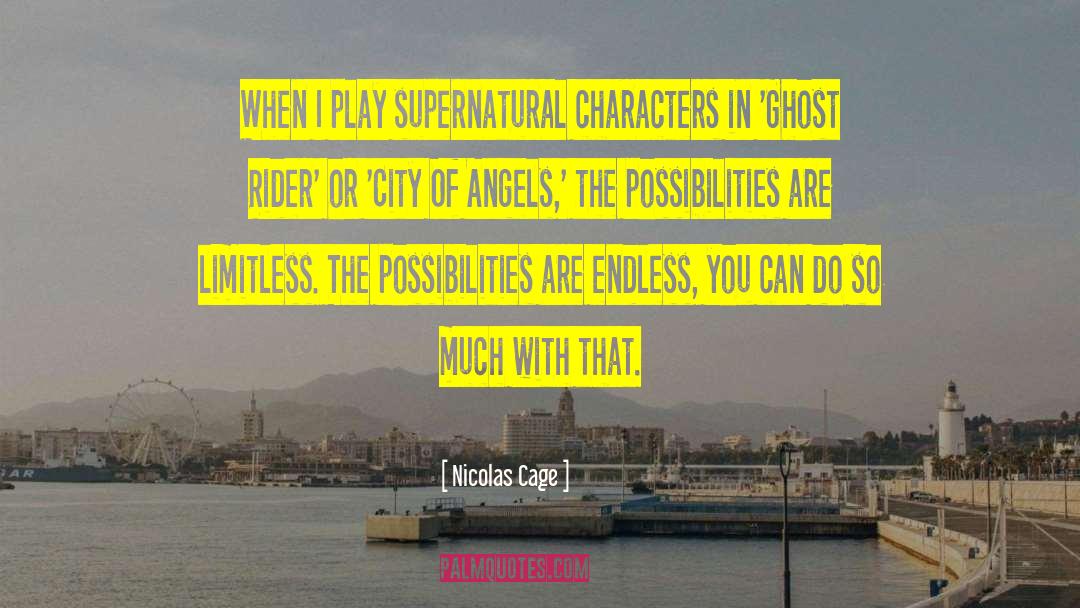 Supernatural Drama quotes by Nicolas Cage