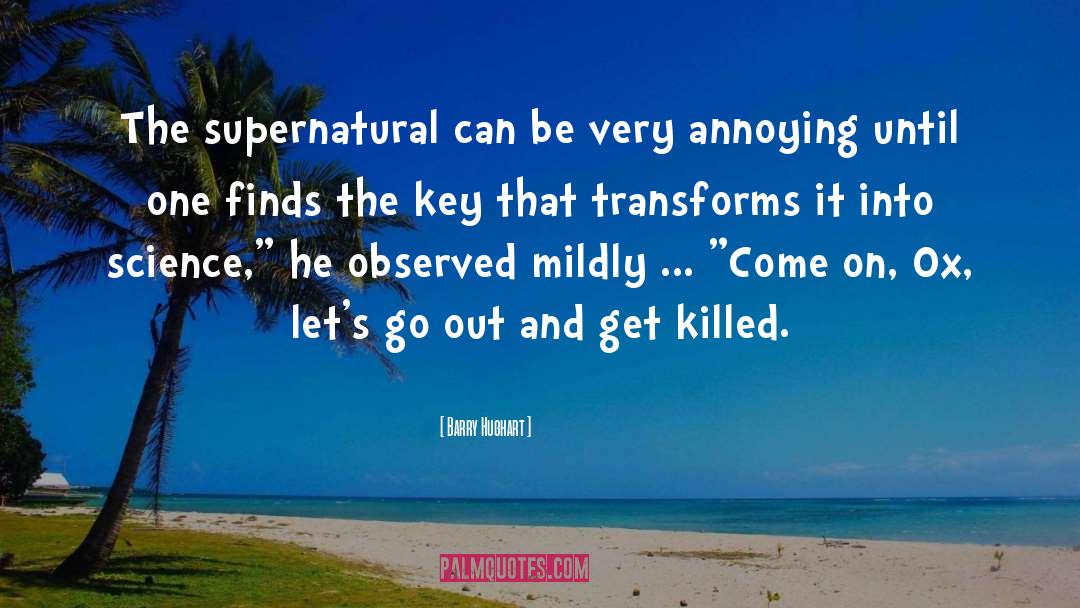 Supernatural Drama quotes by Barry Hughart