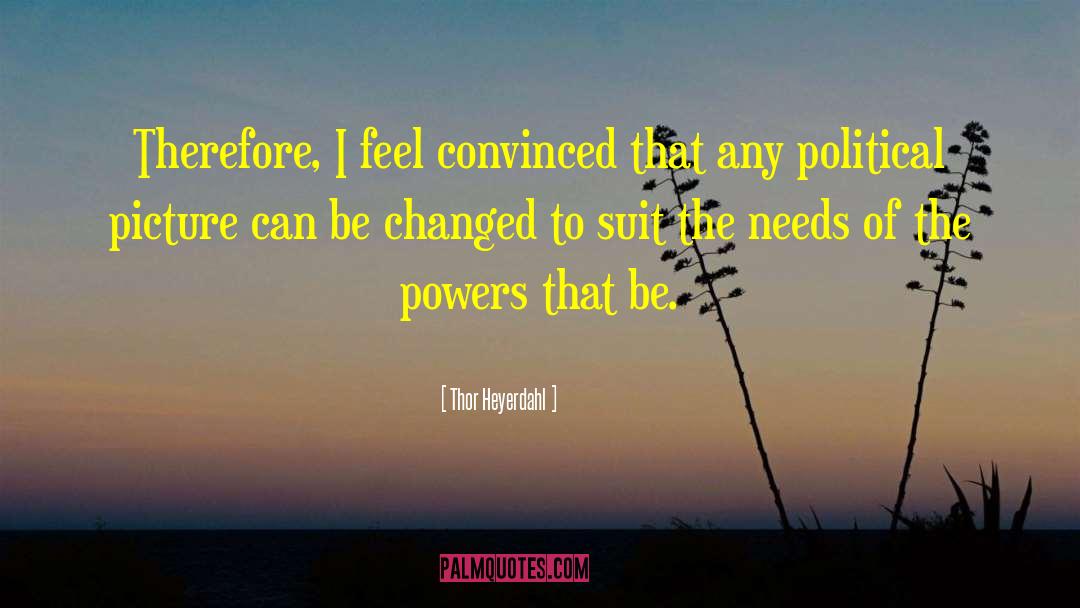 Supernatural Powers quotes by Thor Heyerdahl