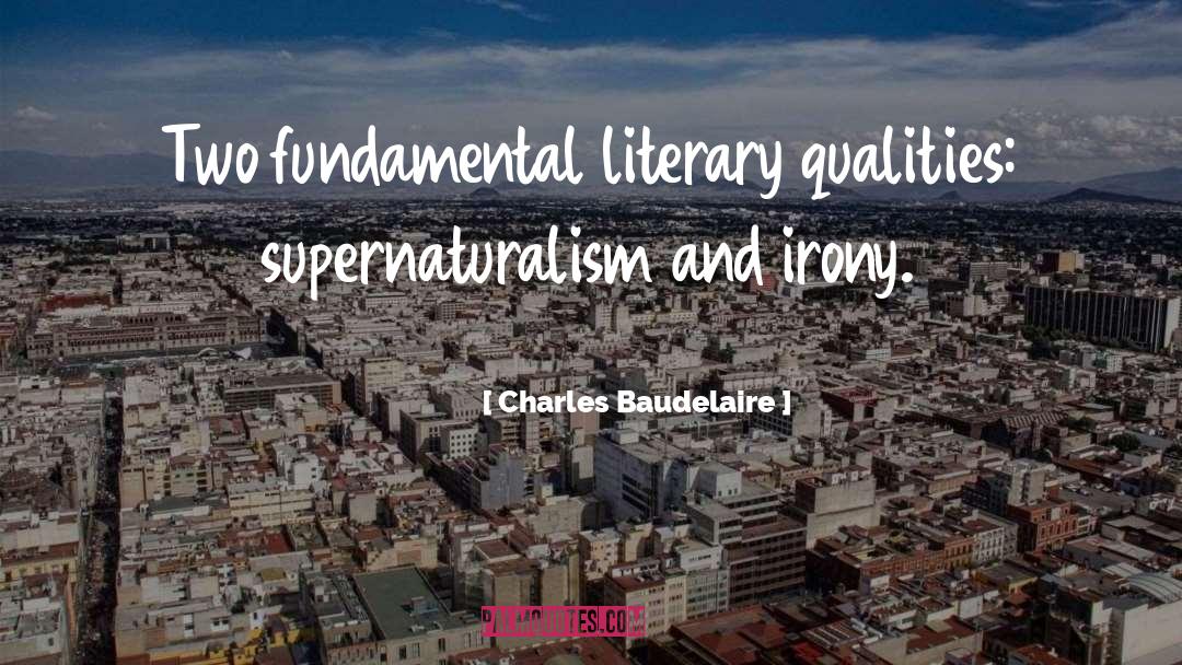 Supernaturalism quotes by Charles Baudelaire