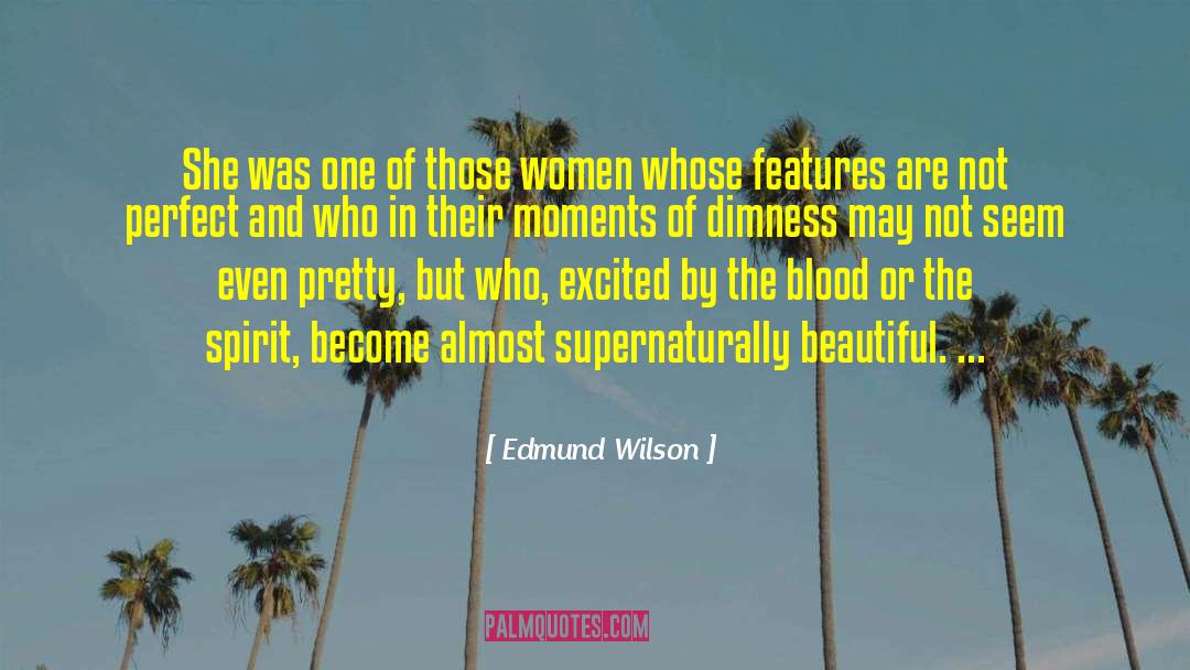 Supernaturally quotes by Edmund Wilson