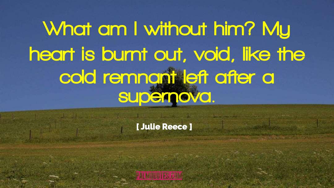 Supernova quotes by Julie Reece