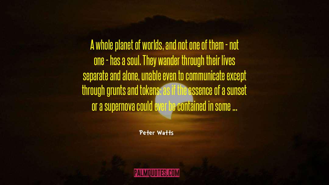 Supernova quotes by Peter Watts