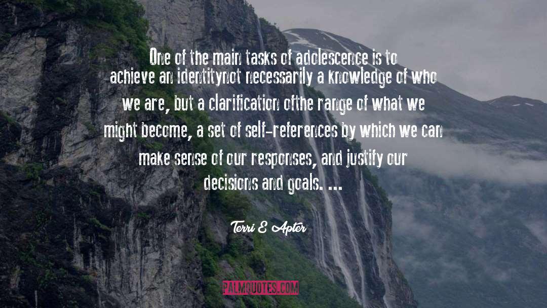 Superordinate Goals quotes by Terri E Apter