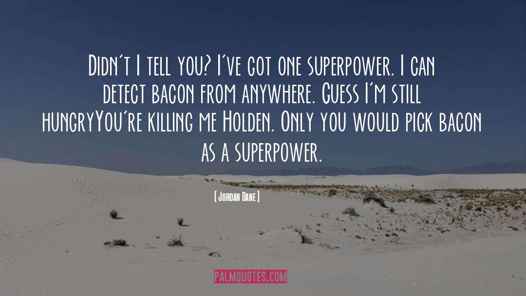 Superpower quotes by Jordan Dane
