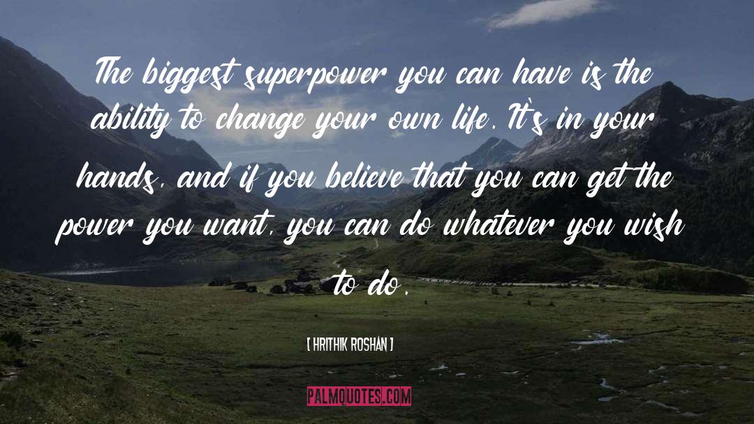 Superpower quotes by Hrithik Roshan