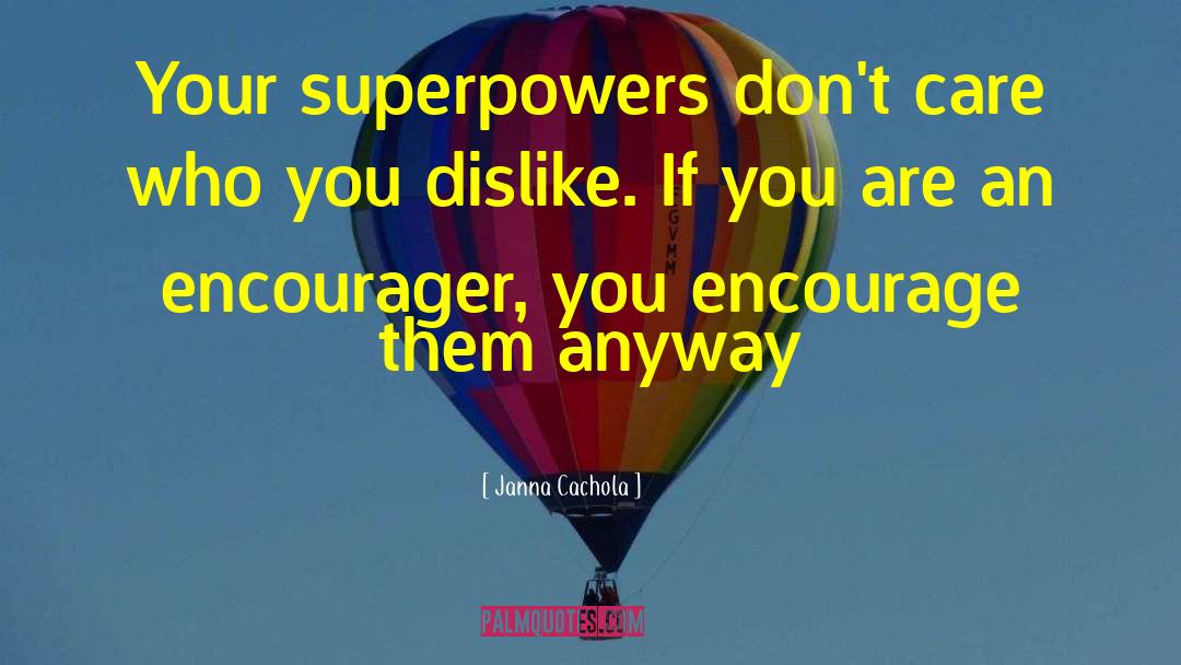 Superpowers quotes by Janna Cachola