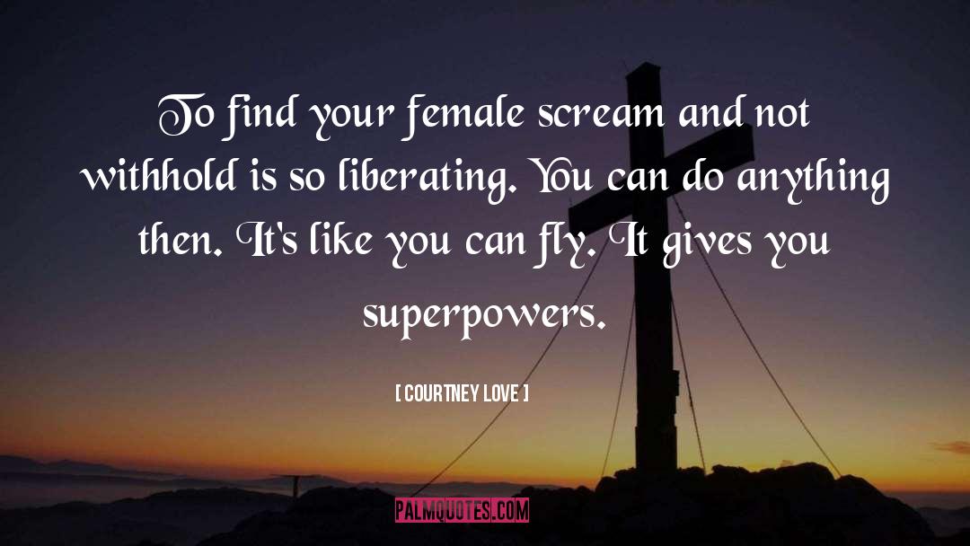 Superpowers quotes by Courtney Love