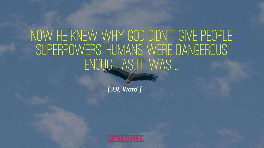 Superpowers quotes by J.R. Ward