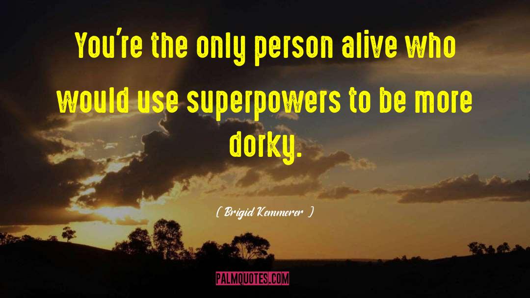 Superpowers quotes by Brigid Kemmerer