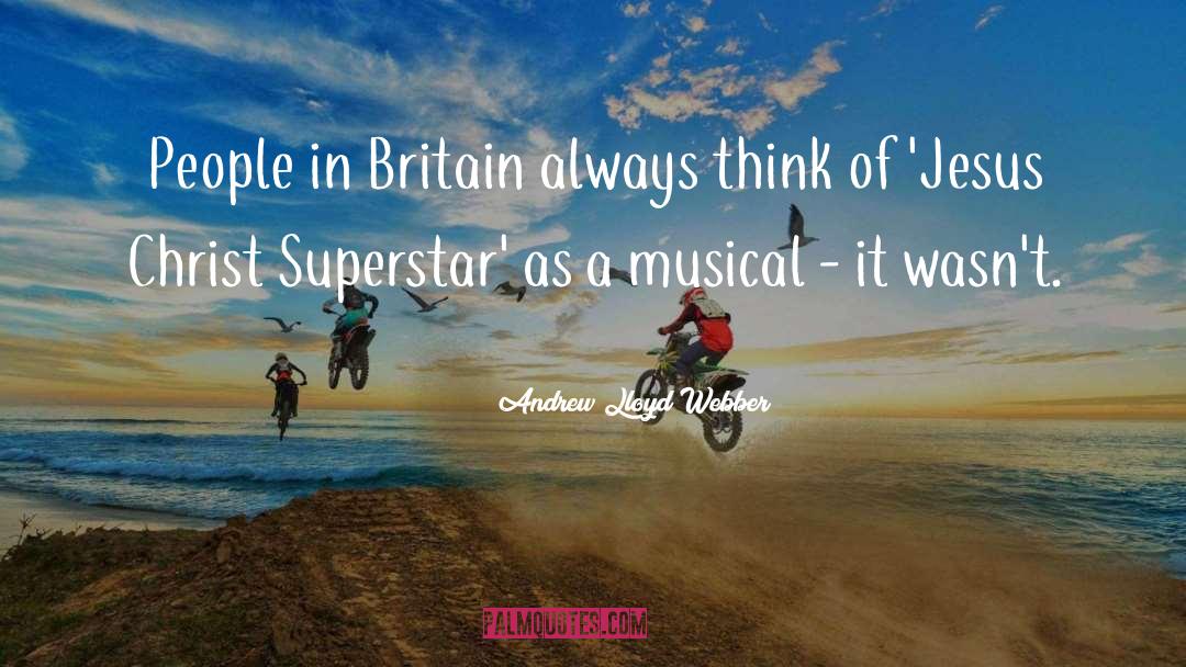 Superstar quotes by Andrew Lloyd Webber