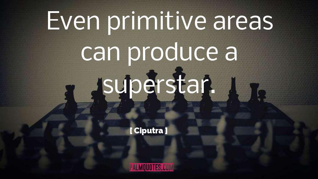 Superstar quotes by Ciputra