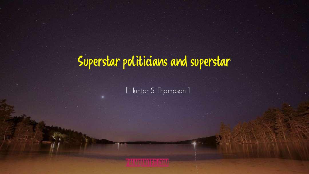 Superstar The Temps quotes by Hunter S. Thompson