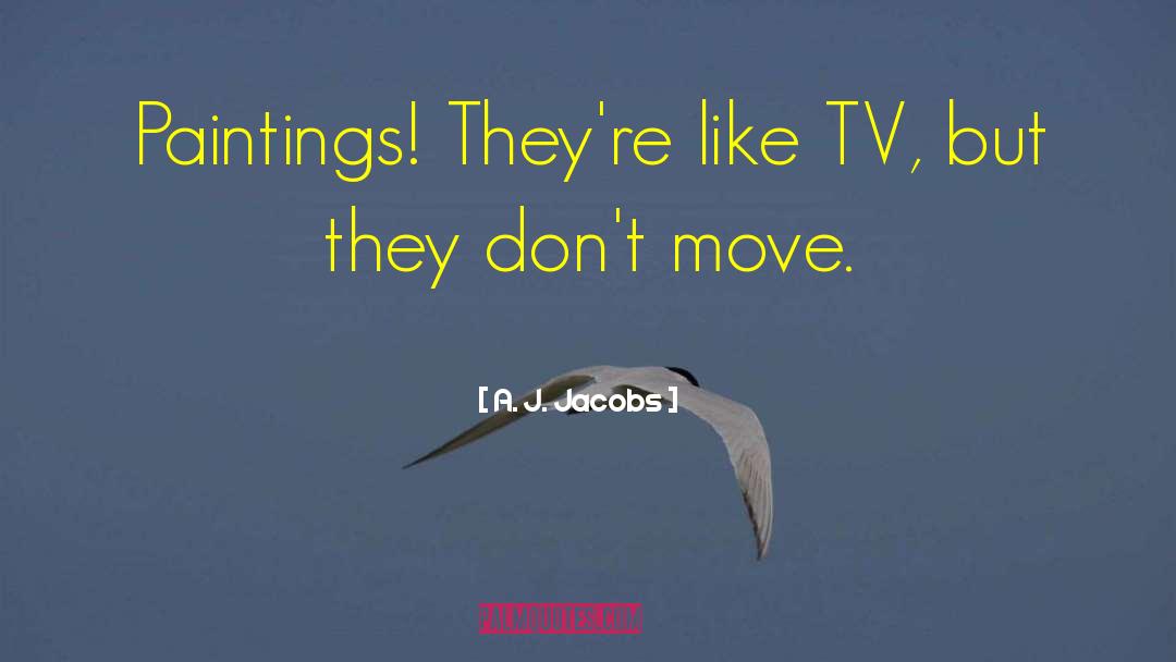 Superstars Tv quotes by A. J. Jacobs