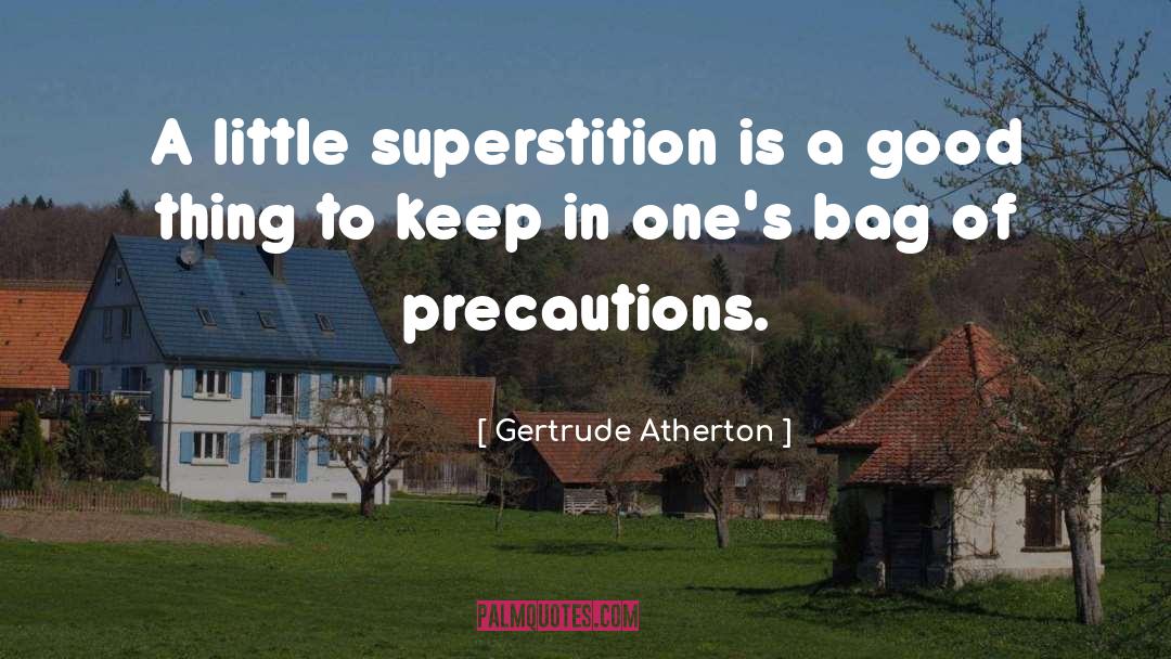 Superstitions quotes by Gertrude Atherton