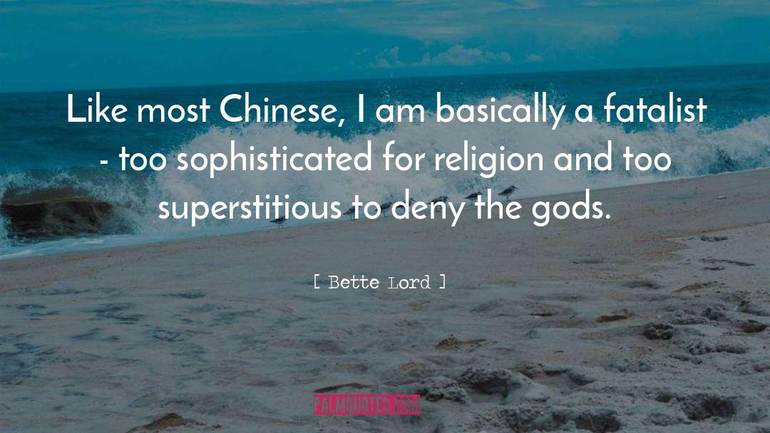 Superstitious quotes by Bette Lord