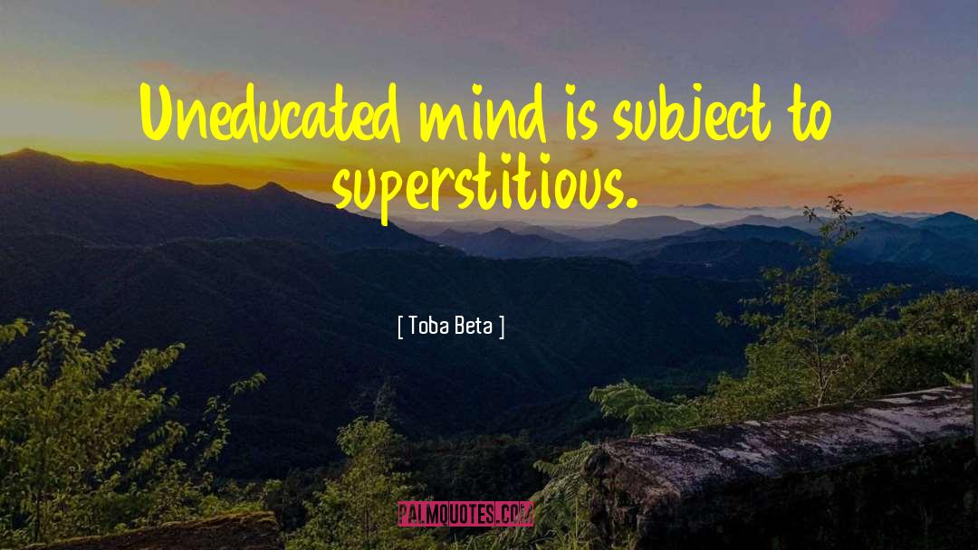 Superstitous quotes by Toba Beta