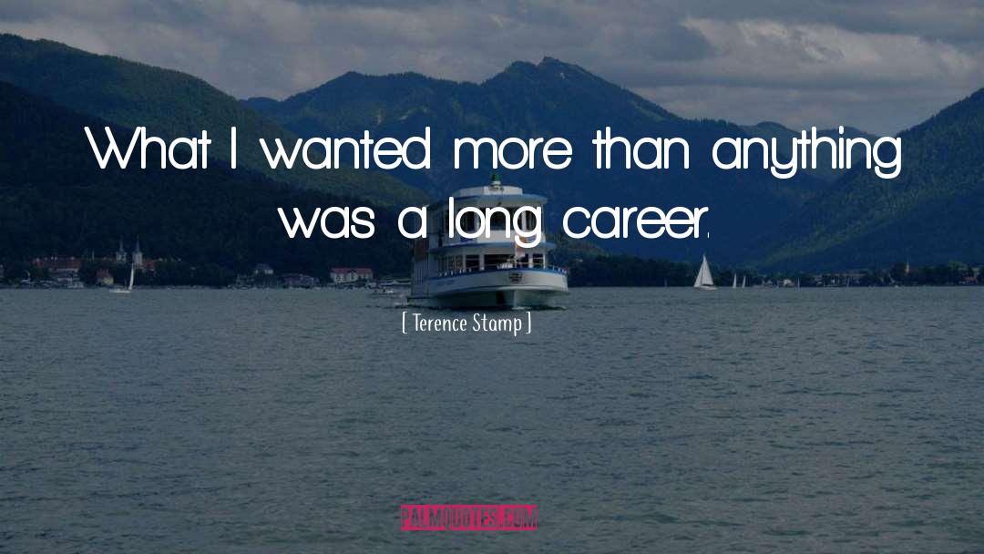 Superstrong Career quotes by Terence Stamp
