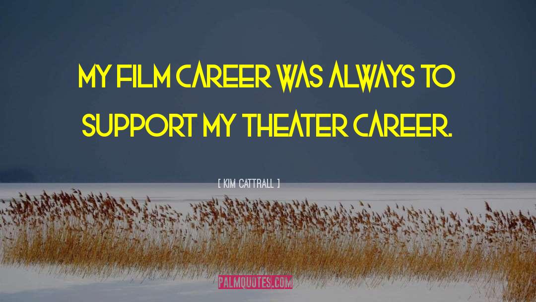 Superstrong Career quotes by Kim Cattrall